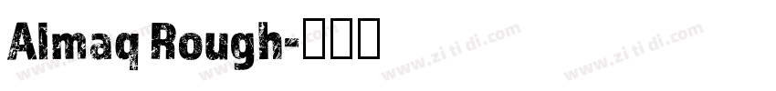 Almaq Rough字体转换 Almaq Rough字体转换